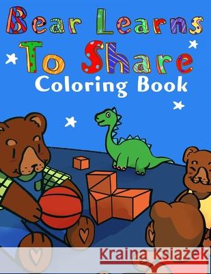 Bear Learns to Share Coloring Book Ayanna Murray Anaya Murray Jayda Murray 9781735582320 Endoideation, LLC. - książka