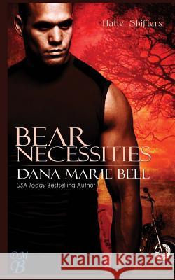 Bear Necessities Dana Marie Bell 9781984237132 Createspace Independent Publishing Platform - książka