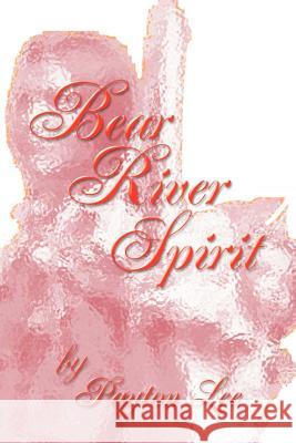 Bear River Spirit Payton Lee 9780595265183 Writers Club Press - książka