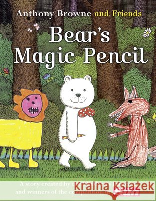 BEAR’S MAGIC PENCIL Anthony Browne 9780007382200 HarperCollins Publishers - książka
