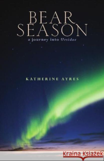 Bear Season Kaherine Ayres 9781932870909 Autumn House - książka