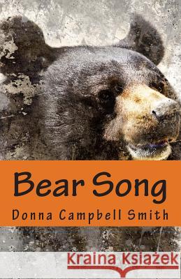 Bear Song Donna Campbell Smith 9781482012118 Createspace - książka