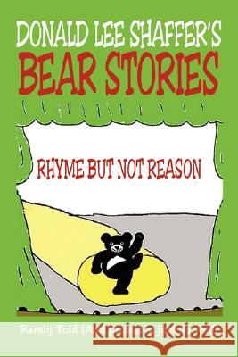 Bear Stories: Rarely Told (and Probably Just as Well) Shaffer, Donald Lee 9781434359179 Authorhouse - książka