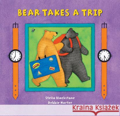 Bear Takes a Trip Stella Blackstone Debbie Harter 9781846867576 Barefoot Books - książka