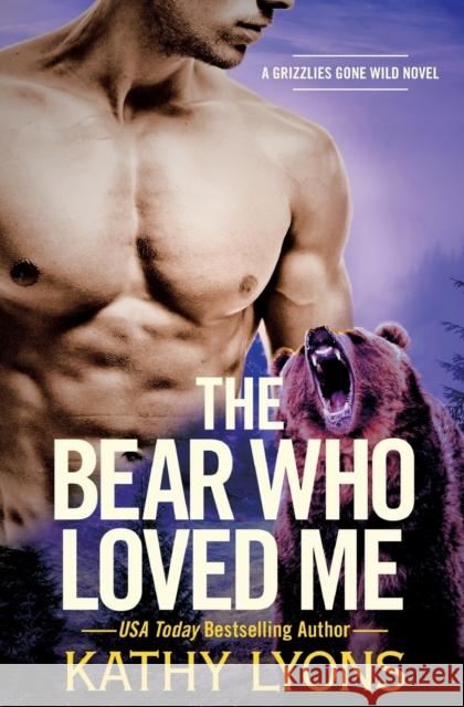 Bear Who Loved Me Lyons, Kathy 9781455540921 Forever Yours - książka
