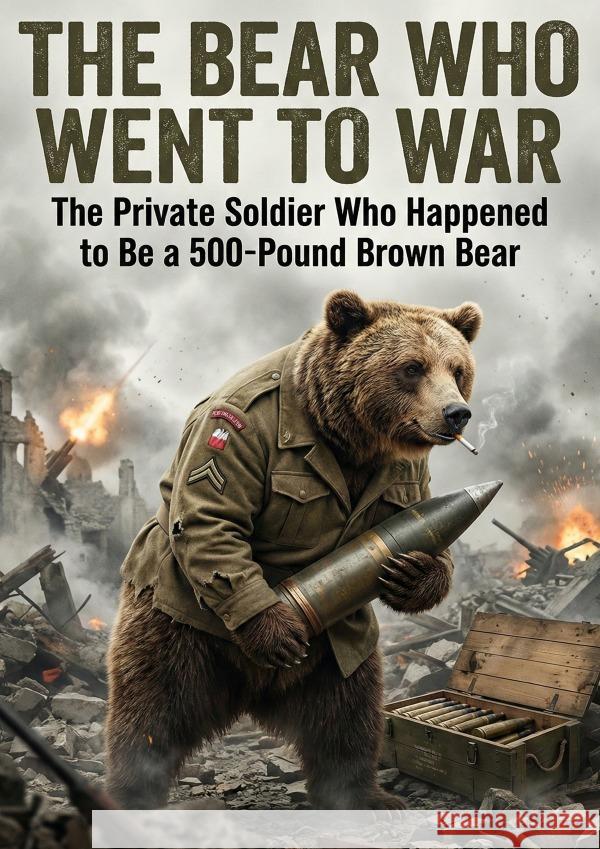 Bear Who Went to War Morgan, Peter 9783565254989 epubli - książka