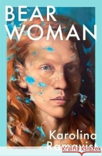 Bear Woman: A moving and powerful exploration of motherhood and the female experience Karolina Ramqvist 9781786580627 Bonnier Books Ltd - książka