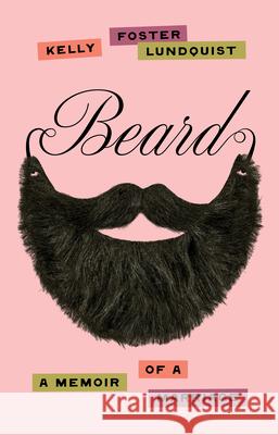 Beard: A Memoir of a Marriage Kelly Foster Lundquist 9780802884732 William B. Eerdmans Publishing Company - książka