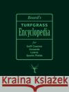 Beard's Turfgrass Encyclopedia for Golf Courses, Grounds, Lawns, Sports Fields James B. Beard 9780870137044 Michigan State University Press