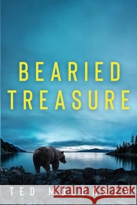 Bearied Treasure Mulcahey, Ted 9781735493220 LIGHTNING SOURCE UK LTD - książka