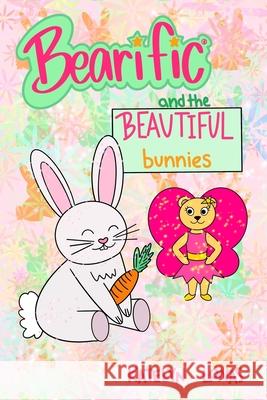 Bearific(R) and the Beautiful Bunnies Katelyn Lonas 9781955013444 53298 - książka