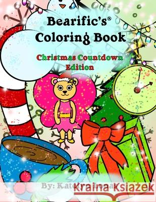 Bearific's(R) Coloring Book: Christmas Countdown Edition Katelyn Lonas 9781735565446 53298 - książka