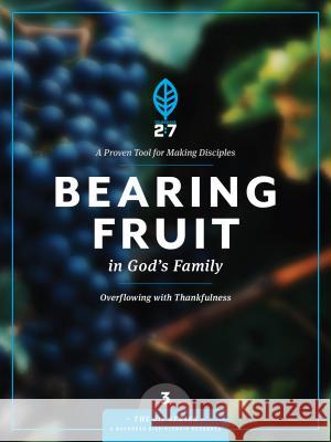 Bearing Fruit in God's Family: Overflowing with Thankfulness The Navigators 9781615216376 NavPress Publishing Group - książka