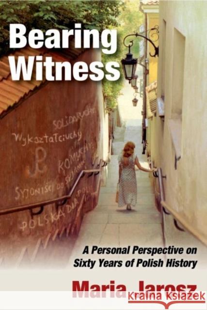 Bearing Witness: A Personal Perspective on Sixty Years of Polish History Maria Jarosz Jakub Ozimek 9781412855952 Transaction Publishers - książka