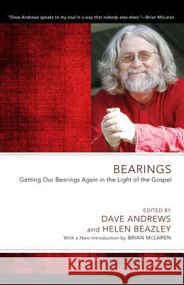 Bearings: Getting Our Bearings Again in the Light of the Gospel Dave Andrews Helen Beazley Brian McLaren 9781610978545 Wipf & Stock Publishers - książka