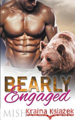 Bearly Engaged Misha Carver 9781386441632 Misty Meadows Publishing - książka