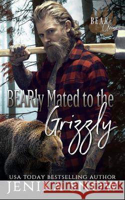 BEARly Mated to the Grizzly (Bear Clan, 2) Jenika Snow 9781075642296 Independently Published - książka