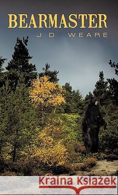 Bearmaster J. D. Weare 9781462015177 iUniverse.com - książka