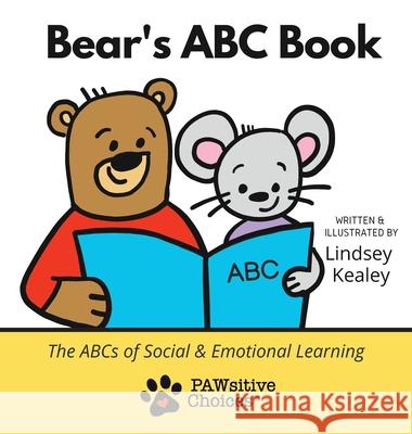Bear's ABC Book: The ABCs of Social and Emotional Learning Lindsey Kealey Lindsey Kealey 9781735736785 Pawsitive Choices LLC - książka