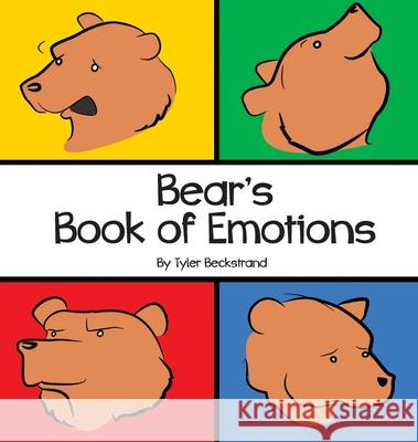 Bear's Book of Emotions Tyler Beckstrand 9781952209154 Lawley Enterprises LLC - książka