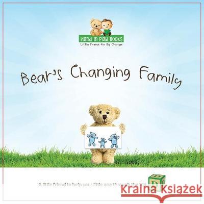Bear's Changing Family: A Little Friend to Help Your Little One Through the Big D (Divorce) Tara L 9781705387627 Independently Published - książka