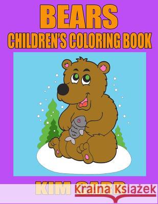 Bears: Children's Coloring Book Kim Carr 9781630220921 Speedy Publishing LLC - książka