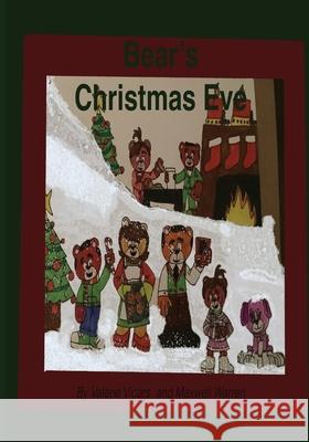 Bear's Christmas Eve Maxwell T Warren, Valerie S Vicars 9798366694230 Independently Published - książka