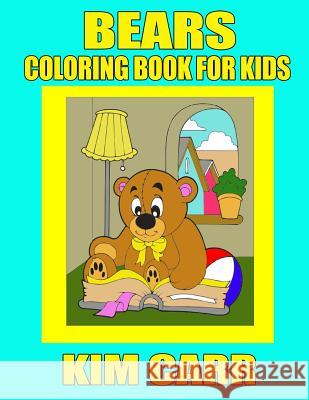 Bears: Coloring Book for Kids Kim Carr 9781630220914 Speedy Publishing LLC - książka