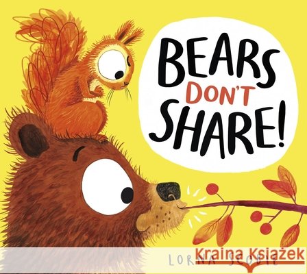 Bears Don't Share! Lorna Scobie 9780702303494 Scholastic - książka