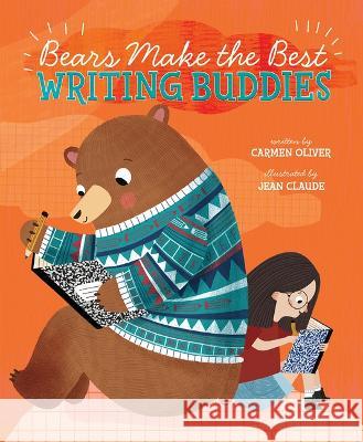 Bears Make the Best Writing Buddies Carmen Oliver Jean Claude 9781684469499 Capstone Editions - książka