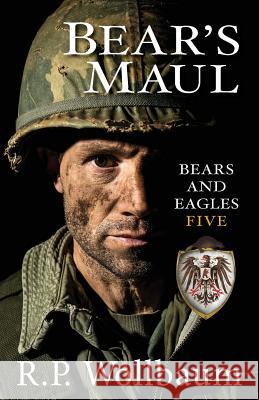 Bears Maul: Bears and Eagles Five R. P. Wollbaum 9781539484332 Createspace Independent Publishing Platform - książka