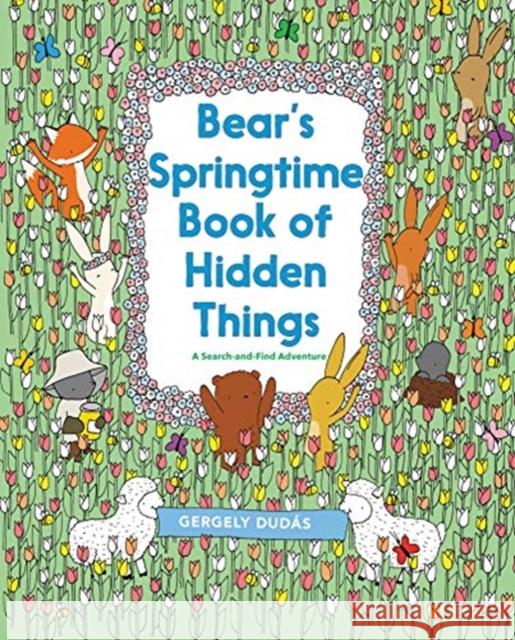 Bear's Springtime Book of Hidden Things Gergely Dudas Gergely Dudas 9780062570802 HarperCollins - książka