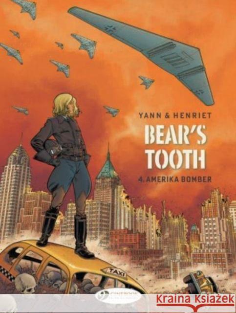 Bear's Tooth Vol. 4: Amerika Bomber Yann 9781800440869 Cinebook Ltd - książka