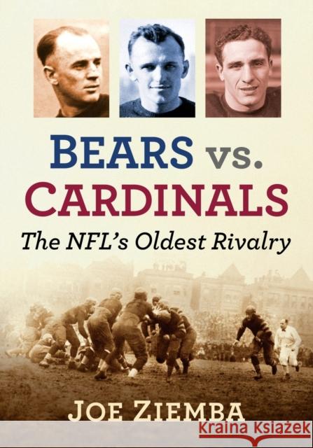 Bears vs. Cardinals: The Nfl's Oldest Rivalry Ziemba, Joe 9781476688510 McFarland & Company - książka