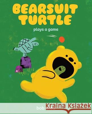Bearsuit Turtle Plays a Game: A Picture Book Bob Shea 9781419771576 Abrams Books for Young Readers - książka