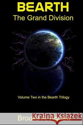 Bearth: The Grand Division Brooks A. Agnew 9781534644274 Createspace Independent Publishing Platform - książka
