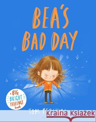 Bea's Bad Day: A Big Bright Feelings Book Tom Percival 9781526651358 Bloomsbury Publishing PLC - książka