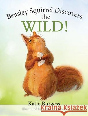 Beasley Squirrel Discovers the Wild! Katie Burgess 9781954614741 Warren Publishing, Inc - książka
