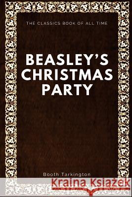 Beasley's Christmas Party Newton Booth Tarkington 9781547000937 Createspace Independent Publishing Platform - książka