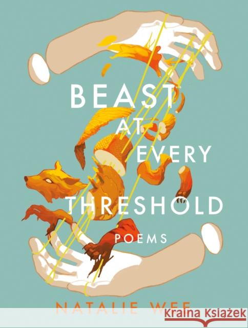 Beast At Every Threshold: Poems Natalie Wee 9781551528830 Arsenal Pulp Press - książka