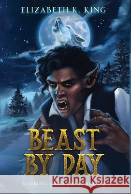 Beast By Day Elizabeth K King 9798988812142 Elizabeth King - książka