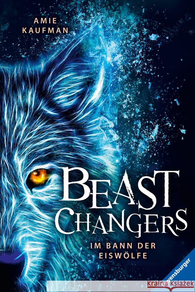 Beast Changers, Band 1: Im Bann der Eiswölfe Kaufman, Amie 9783473522293 Ravensburger Verlag - książka