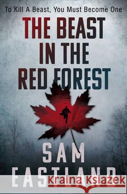 Beast in the Red Forest Sam Eastland 9780571281466 FABER & FABER - książka