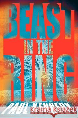 Beast in the Ring Kennedy, Paul 9781425949846 Authorhouse - książka