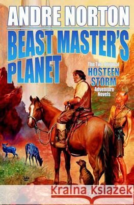 Beast Master's Planet: Omnibus of Beast Master and Lord of Thunder Andre Norton 9780765325860 Tom Doherty Associates - książka