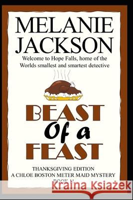 Beast of a Feast: A Chloe Boston Mystery Melanie Jackson 9781467910279 Createspace Independent Publishing Platform - książka