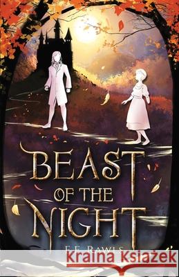 Beast of the Night: (A Fairy Tale Retelling) E E Rawls 9780998556932 Storyteller Wings Press - książka