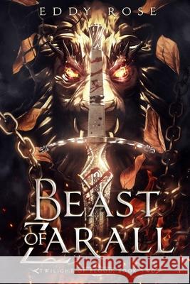 Beast of Zarall: An Adult Dark Fantasy Eddy Rose 9781763734135 Phoenix Hollow Publishing - książka