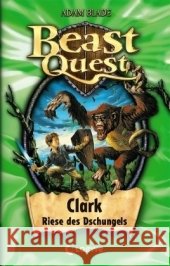 Beast Quest - Clark, Riese des Dschungels Blade, Adam   9783785565735 Loewe Verlag - książka