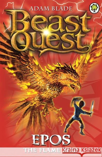 Beast Quest: Epos The Flame Bird: Series 1 Book 6 Adam Blade 9781846164873 Hachette Children's Group - książka